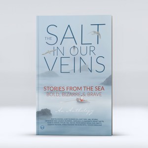 The Salt in Our Veins: Stories from the Sea — Bold, Bizarre and Brave