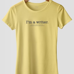 T-Shirt – I'm a writer (Women)